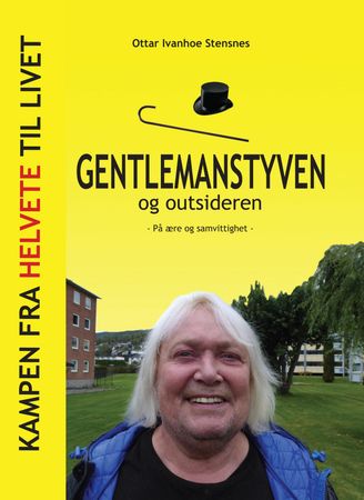 Gentlemanstyven og outsideren 9788283750003 Ottar Ivanhoe Stensnes Bjørn Ove Rydland Brukte bøker