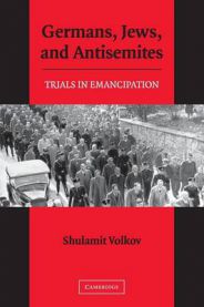 Germans, Jews, and Antisemites: Trials in Emancipation 9780521609593 Shulamit Volkov Brukte bøker