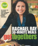 Get Togethers: Rachael Ray 30-Minute Meals 9781891105111 Rachael Ray Brukte bøker