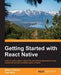Getting Started with React Native 9781785885181 Ethan Holmes Tom Bray Brukte bøker