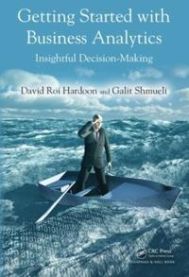 Getting Started with Business Analytics: Insightful Decision-Making 9781439896532 Galit Shmueli David Roi Hardoon Brukte bøker