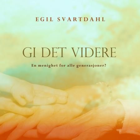Gi det videre 9788230211908 Egil Svartdahl Brukte bøker