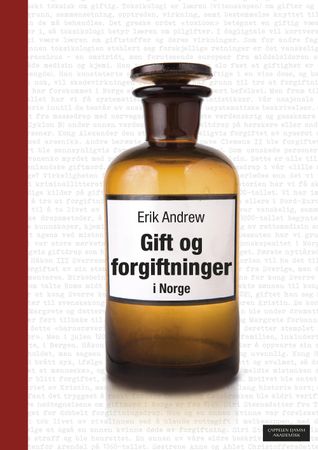 Gift og forgiftninger i Norge 9788202488918 Erik Andrew Brukte bøker