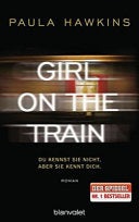 Girl on the Train - Du kennst sie nicht, aber sie kennt dich. : Roman 9783764505226 Christoph Göhler Paula Hawkins Brukte bøker