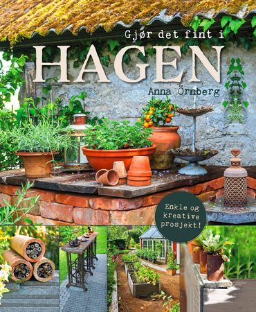 Gjør det fint i hagen 9788241932021 Anna Örnberg Brukte bøker
