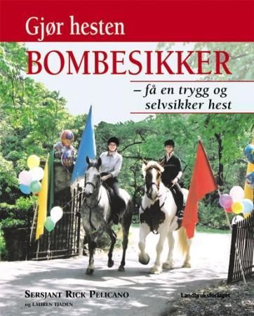 Gjør hesten bombesikker 9788252930641 Lauren Tjaden Rick Pelicano Brukte bøker