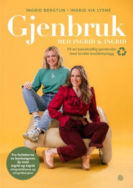 Gjenbruk med Ingrid & Ingrid 9788248928126 Ingrid Bergtun Ingrid Vik Lysne Brukte bøker