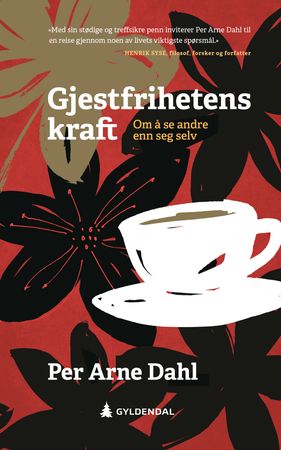 Gjestfrihetens kraft 9788205576926 Per Arne Dahl Brukte bøker