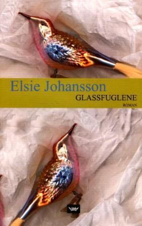Glassfuglene 9788249605675 Elsie Johansson Brukte bøker