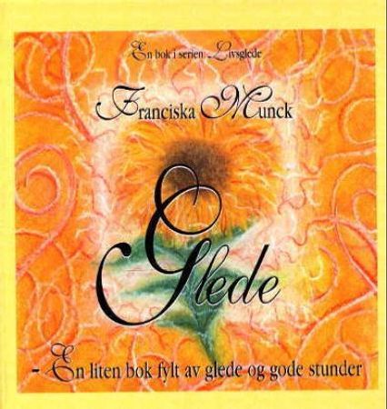 Glede 9788245804737 Franciska Munck Brukte bøker