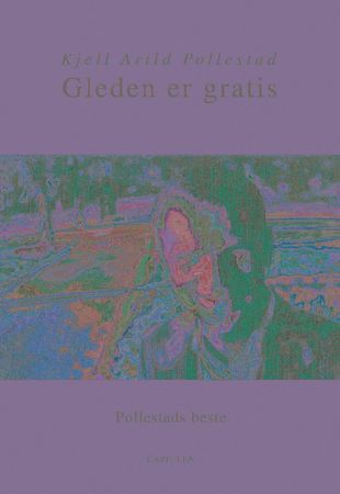 Gleden er gratis 9788202223106 Kjell Arild Pollestad Brukte bøker