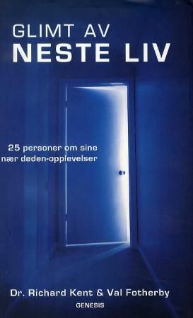 Glimt av neste liv 9788247603550 Richard Kent Val Fotherby Brukte bøker