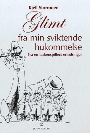 Glimt fra min sviktende hukommelse 9788279160465 Thoralf Berg Kjell Stormoen Arnljot Strømme Svendsen Brukte bøker