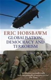 Globalisation, democracy and terrorism 9780349120669 Eric Hobsbawm Brukte bøker