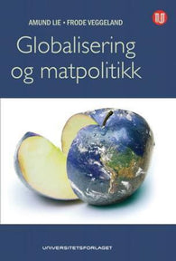 Globalisering og matpolitikk 9788215013152 Amund Lie Frode Veggeland Brukte bøker