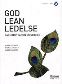 God leanledelse i administration og service 9788776640842 Mikkel Eriksen Lasse Mønsted Thomas Fischer Brukte bøker