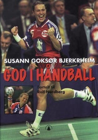 God i håndball 9788247805565 Susan Goksør Bjerkrheim Rolf Nordberg Brukte bøker