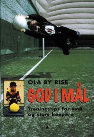 God i mål : treningstips for små og store keepere 9788247802403 Ola By Rise Brukte bøker