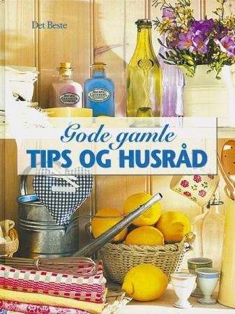 Gode gamle tips og husråd 9788270103676 Irmela Arnsperger Stefanie Burkhardt-Sischka Thomas Kopal Angelika Lenz Heike Berli Brukte bøker