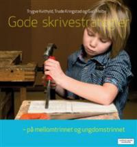 Gode skrivestrategier: på mellomtrinnet og ungdomstrinnet 9788202410582 Trygve Kvithyld Trude Kringstad Guri Melby Brukte bøker