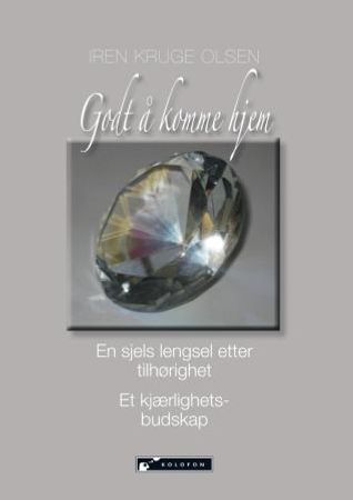 Godt å komme hjem 9788230006726 Iren Kruge Olsen Brukte bøker