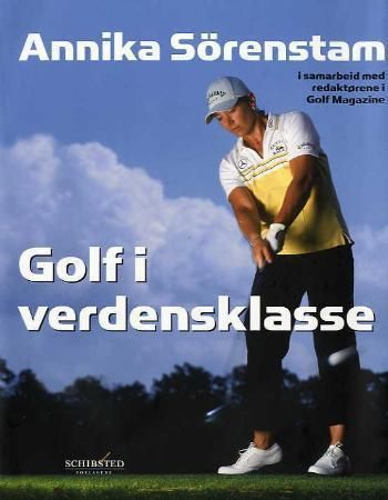 Golf i verdensklasse 9788251622257 Annika Sörenstam Brukte bøker