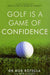Golf is a Game of Confidence 9780743492461 Bob Rotella Bob Cullen Dr. Robert Rotella Brukte bøker
