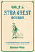Golf's Strangest Rounds 9781861051844 Andrew Ward Brukte bøker