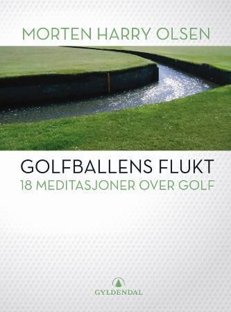 Golfballens flukt 9788205376229 Morten Harry Olsen Brukte bøker