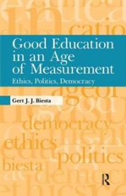 Good Education in an Age of Measurement: Ethics, Politics, Democracy 9781594517914 Gert J. J. Biesta Brukte bøker