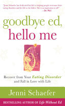 Goodbye Ed, Hello Me: Recover from Your Eating Disorder and Fall in Love with Life 9780071608879 Jenni Schaefer Brukte bøker