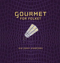 Gourmet for folket 9788252172874 Ole Jonny Eikefjord Brukte bøker