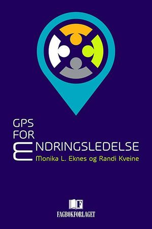 GPS for endringsledelse 9788245019100 Monika L. Eknes Randi Kveine Brukte bøker