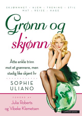 Grønn og skjønn 9788202296209 Sophie Uliano Brukte bøker