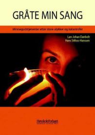 Gråte min sang: minnegudstjenester etter store ulykker og katastrofer 9788276347432 Lars Johan Danbolt Hans Stifoss-Hanssen Brukte bøker