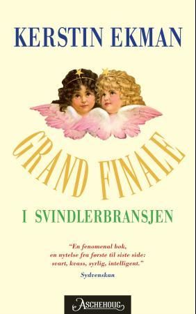 Grand finale i svindlerbransjen 9788203217463 Kerstin Ekman Brukte bøker