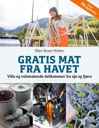 Gratis mat fra havet 9788272016523 Ellen-Beate Wollen Brukte bøker