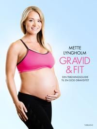 Gravid og fit 9788771482317 Mette Lyngholm Brukte bøker