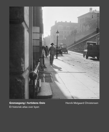 Grensegang i fortidens Oslo 9788230347157 Henrik Melgaard Christensen Brukte bøker