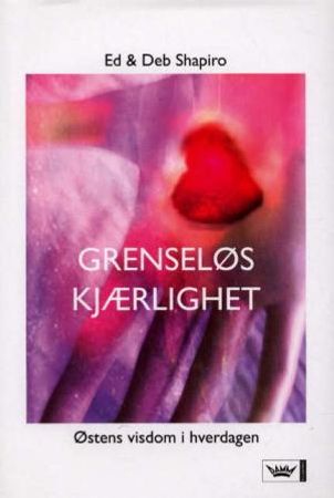 Grenseløs kjærlighet 9788204093141 Deb Shapiro Ed Shapiro Brukte bøker
