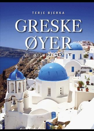 Greske øyer rundt 9788270073566 Terje Bjerka Brukte bøker