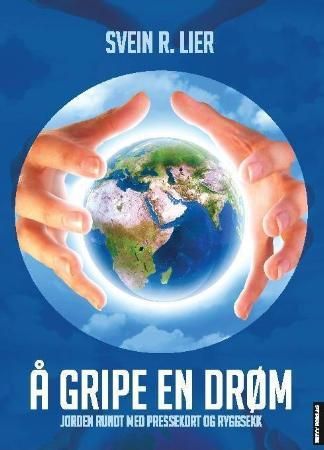 Å gripe en drøm 9788281790407 Svein R. Lier Brukte bøker