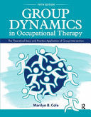 Group Dynamics in Occupational Therapy 9781630913670 Marilyn B. Cole Brukte bøker