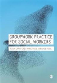 Groupwork Practice for Social Workers 9781446208878 Karin Crawford Brukte bøker
