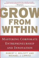 Grow from Within: Mastering Corporate Entrepreneurship and Innovation 9780071598323 Robert Wolcott Michael Lippitz Brukte bøker