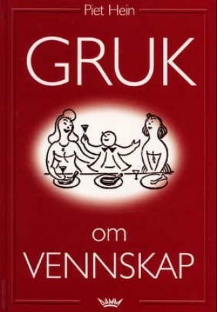 Gruk om vennskap 9788249602292 Piet Hein Brukte bøker