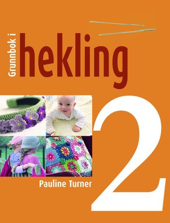 Grunnbok i hekling 9788202239039 Pauline Turner Brukte bøker