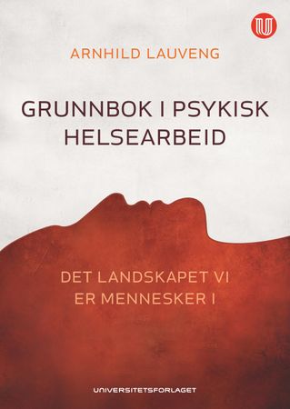Grunnbok i psykisk helsearbeid 9788215026626 Arnhild Lauveng Brukte bøker