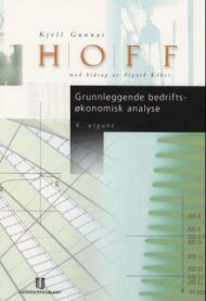 Grunnleggende bedriftsøkonomisk analyse 9788215002842 Kjell Gunnar Hoff Sigurd Köber Brukte bøker