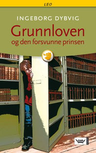 Grunnloven og den forsvunne prinsen 9788204117151 Ingeborg Dybvig Brukte bøker